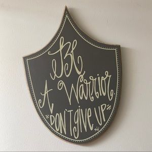 Be a warrior don't give up Room decor (hobby lobby)